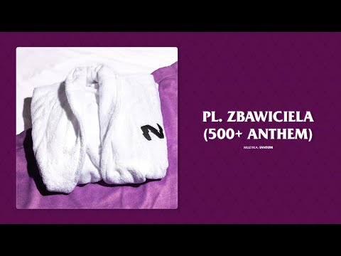 Video thumbnail for Pl. Zbawiciela (500+ anthem)