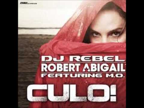 Dj Rebel & Robert Abigail feat MO   Culo  www radiosummer eu