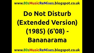 Do Not Disturb (Extended Version) - Bananarama | 80s Club Mixes | 80s Club Music | 80s Dance Music