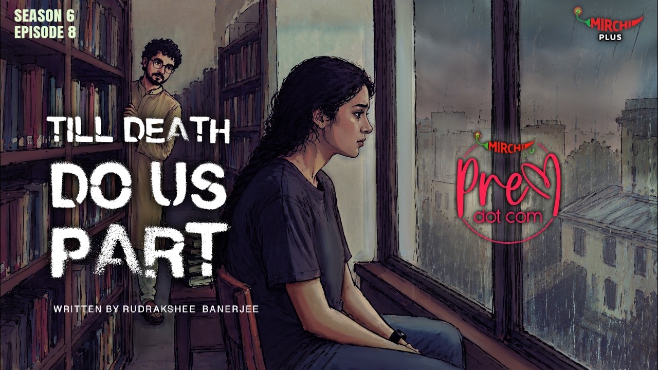 Prem Dot Com | Season O6 | Ep 08 | TILL DEATH DO US PART | Ft. Sayan, Avik & Sanjhbati