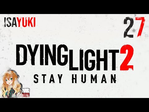 Dying Light 2: Stay Human PL - odc. 27 - Dorwać snajpera - 4K60