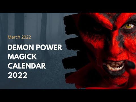 [DEMON POWER MAGICK]  Calendar 2022 - The Best Days to INVOKE demons in March 2022