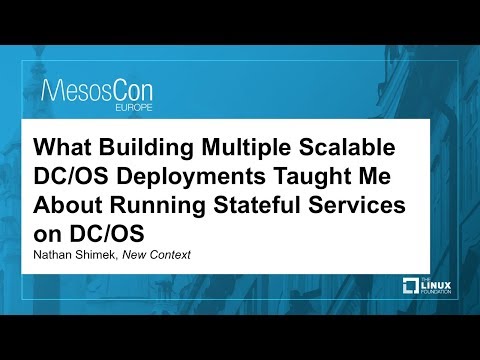 What Building Multiple Scalable DC/OS Deployments Taught Me About Running Stateful Services on DC/OS