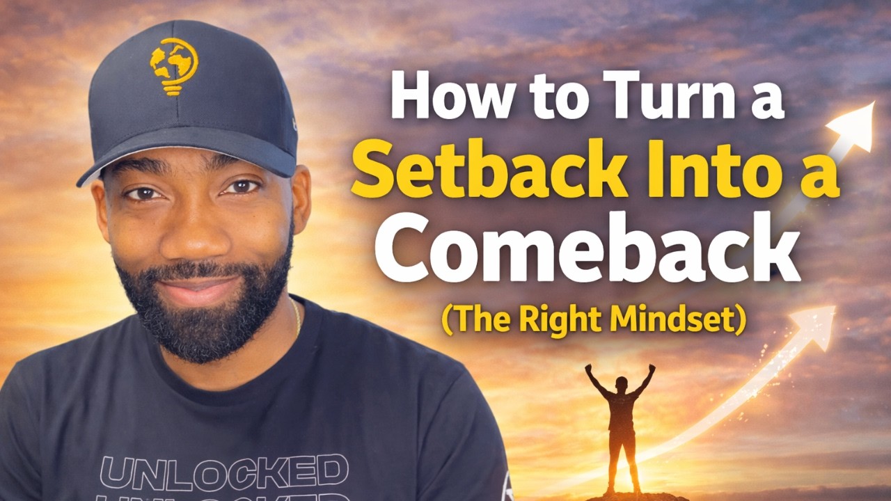 How to Turn a Setback Into a Comeback (The Right Mindset)