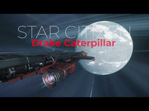Star Citizen 3.7 - Drake Interplanetary’s Caterpillar