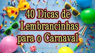 40 Dicas de Lembrancinhas para o Carnaval