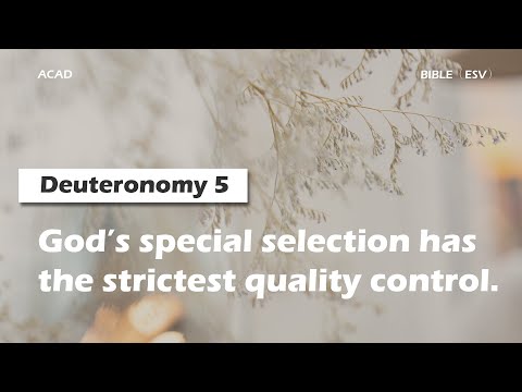【Deuteronomy 5】God’s special selection has the strictest quality control. ｜ACAD Bible Reading