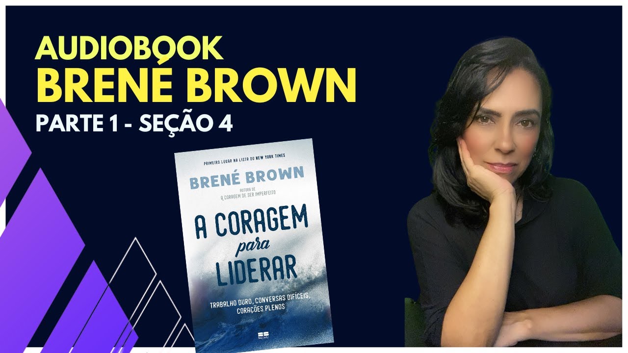 Watch Now A CORAGEM PARA LIDERAR - Brene Brown - Parte 1 Seção 4 A CORAGEM PARA LIDERAR - Brene Brown - Parte 1 Seção 4