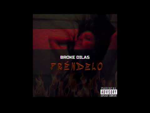 BROKE DILAS - PRÉNDELO 🔥