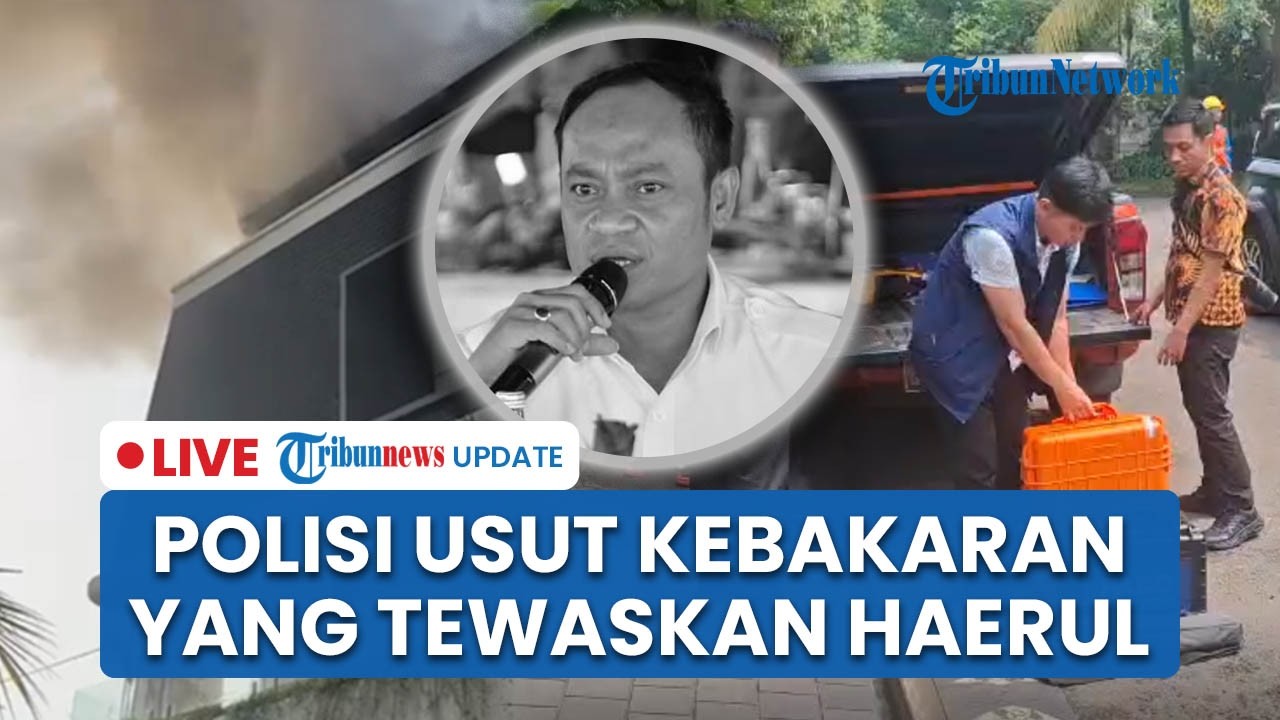 LIVE: Polisi Selidiki Kebakaran Rumah yang Tewaskan Anggota BPK Haerul Saleh, 3 Saksi Diperiksa