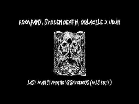 Kompany, SVDDEN DEATH, Oolacile & Ubur - Last Man Standing vs Savceboys (BKLS Edit)