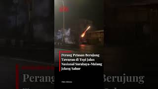 Download lagu Perang Petasan Berujung Tawuran di Tepi Jalan Nasional Surabaya-Malang Pasuruan Jelang Sahur mp3