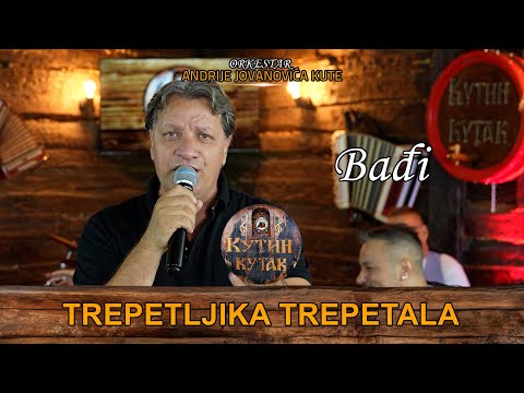Badji - Trepetljika Trepetala | uzivo | (Ork. Andrije Jovanovica Kute) KUTIN KUTAK