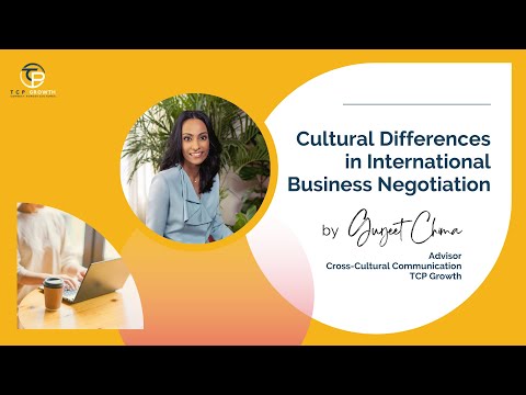 Cultural Differences in International Business Negotiations by Gurjeet Chima | TCP Growth