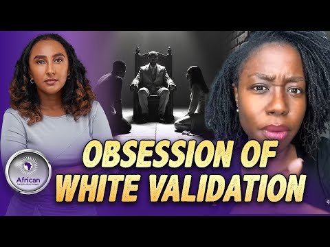 Africans Should Stop Looking For White Validation Says Sista