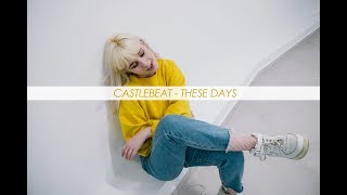 CASTLEBEAT - These Days (Unofficial Video)