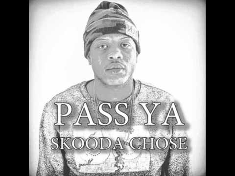 Pass Ya - Skooda Chose