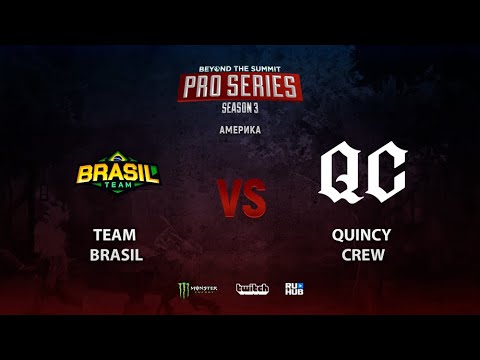 Team Brasil vs Quincy Crew, BTS Pro Series 3: Americas, bo2, game 2 [4ce]