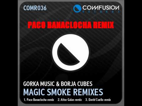 GORKA MUSIC & BORJA CUBES Magic Smoke (Paco Banaclocha remix)