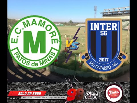 Campeonato Mineiro da Segunda Divisão – Mamoré X Inter São Gotardo – Equipe Bola na Rede