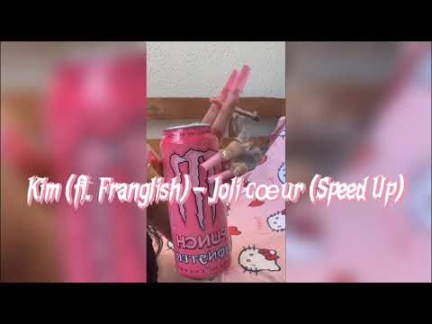 Kim (ft. Franglish) - Joli cœur (Speed Up)