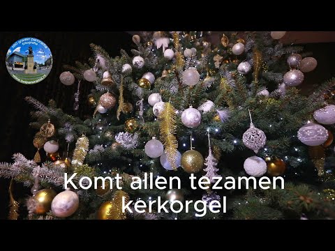 Komt allen tezamen - kerkorgel