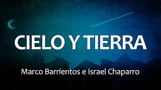C0053 CIELO Y TIERRA - Marco Barrientos e Israel Chaparro (Letras)