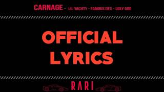 Carnage - RARI ft. Lil Yachty, Famous Dex &amp; Ugly God (Official Lyrics)