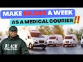 Make $2,500 A Week As A Medical Courier