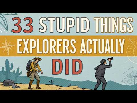 33 Dumbest Mistakes by “Genius” Explorers