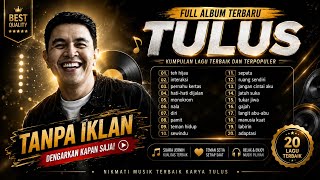 Download lagu TULUS FULL ALBUM TERBAIK 2026 | Teh Hijau, Interaksi, Monokrom & Hati-Hati di Jalan | Lagu Santai mp3