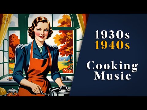 Vintage Music For Cooking In Autumn 👨🏻‍🍳🍁 |  1930s / 1940s | Nostalgic Swing & Jazz | 1 Hour