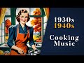 Vintage Music For Cooking In Autumn ‍ 1930s 1940s Nostalgic Swing Jazz 1 Hour