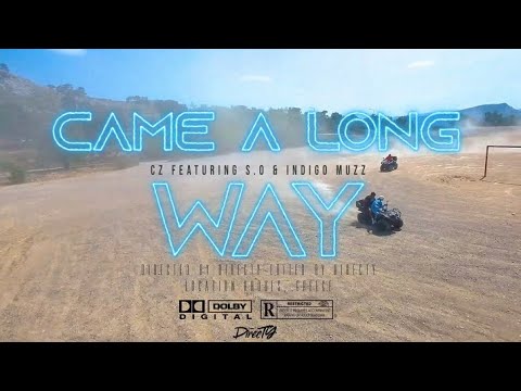 CZ - Came A Long Way Ft S.O & Indigo Muzz (Audio)