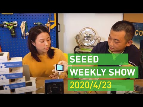 Seeed Weekly Show - No.001- (04-23-2020)
