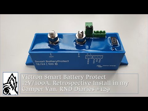 Victron Smart Battery Protect 12V/100A. Retrospective Install in my Camper Van. RND Diaries #129