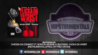 Chedda Da Connect Ft. Boston George - Flicka Da Wrist [Instrumental] (Prod. By Fred On Em)