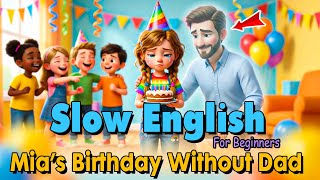 Mia’s Birthday Without Dad | Easy English Listening Practice Story (A2 Level)