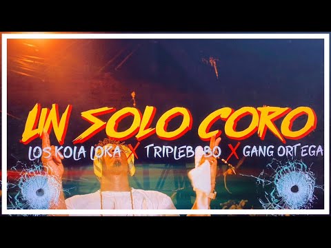 @KolaLoka X @triplebobomilitar1468 X @GangOrtega X @Lagrenaprod – UN SOLO CORO (Video Oficial)