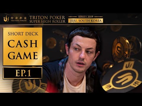 Short Deck Cash Game Episode 1 - Triton Poker SHR Jeju 2019