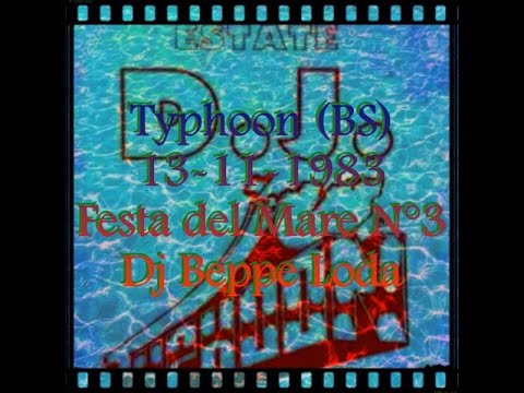 Typhoon (BS) 13-11-1983 Festa del Mare N°3 Dj Beppe Loda