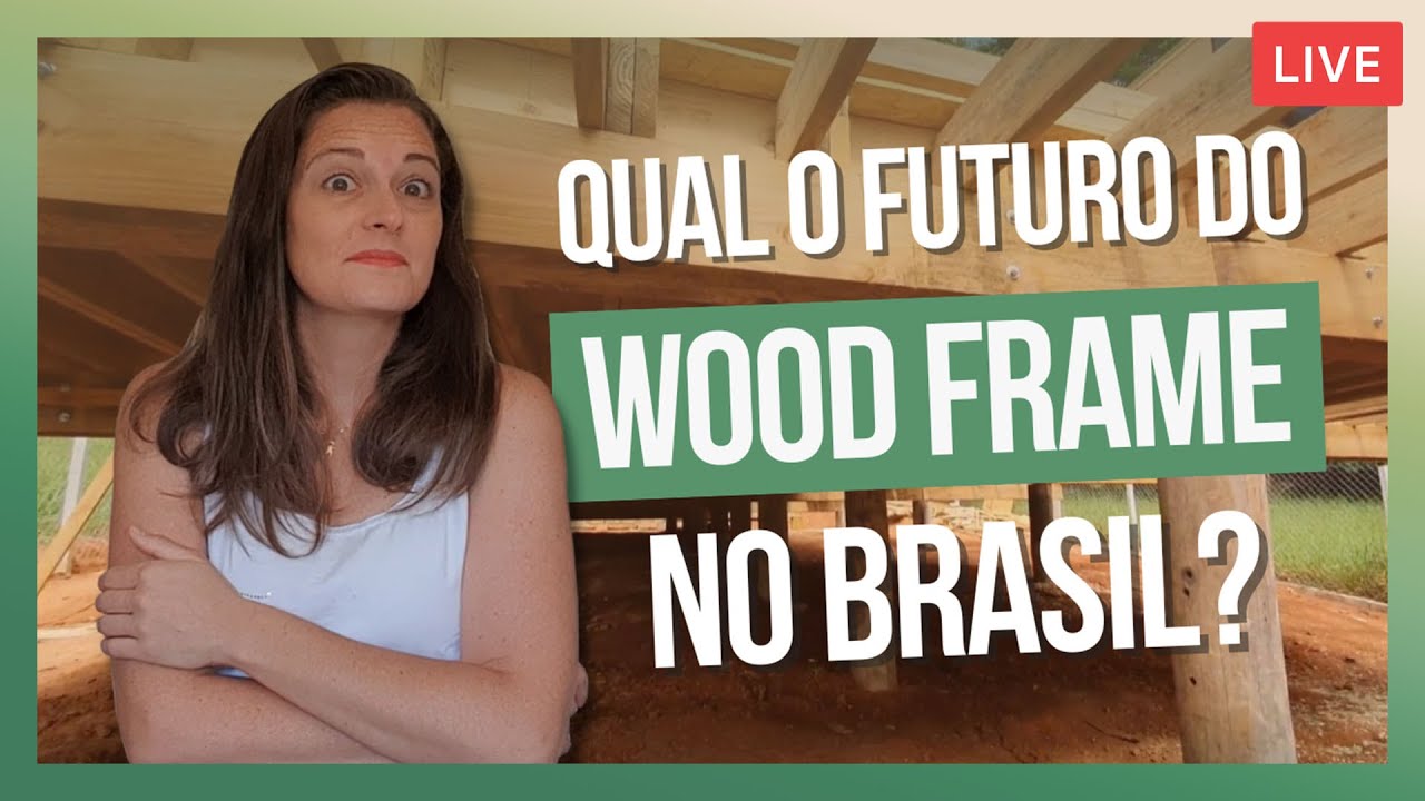 Qual é o Futuro do WOOD FRAME no BRASIL? | Cortes da Live