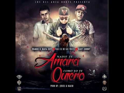 Wambo El Mafiaboy Ft. Val2 El De Las Voces Y Baby Johnny - Nadie Te Amará Como Yo Te Quiero