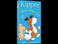 Opening And Closing To Kipper Kipper Helps Out 2004 VHS