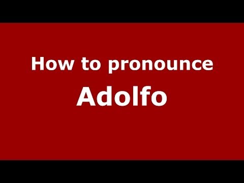 How to pronounce Adolfo (Spanish/Argentina)  - PronounceNames.com