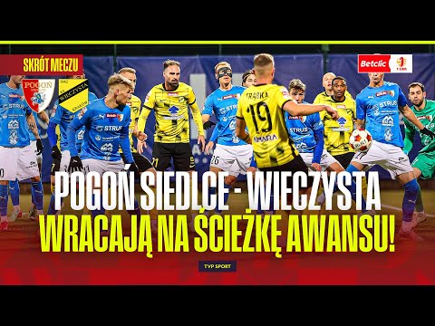 SKRÓT: POGOŃ SIEDLCE - WIECZYSTA KRAKÓW. POWRÓCILI NA KURS NA EKSTRAKLASĘ! BETCLIC 1 LIGA