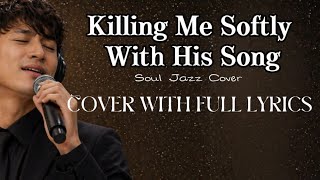 Download lagu Killing Me Softly With His Song - Male R&B  Soul Jazz Cover mp3