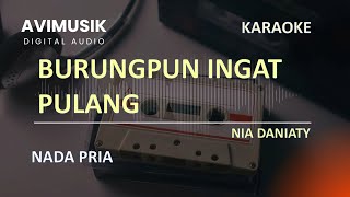 Download lagu Burungpun Ingat Pulang - Nia Daniaty | Karaoke Nada PRIA | Avimusik mp3