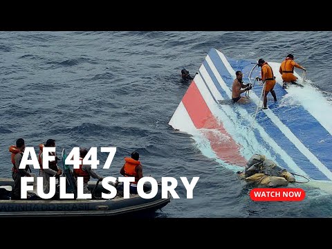 Air France Flight AF447 Crash  The Full Story