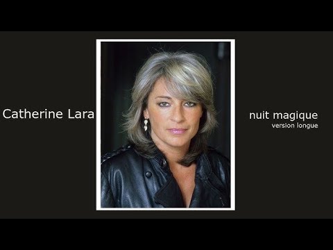 "Catherine Lara"   "Nuit Magique" Version  Dépoussiéré 1985 /juillet 2025